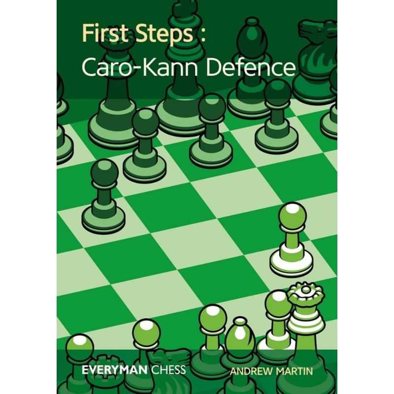 First Steps: The Caro-Kann by Andrew Martin (K-5416)