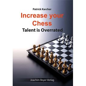 Increase your Chess. Talent is Overrated - Patrick Karcher (K-5440)