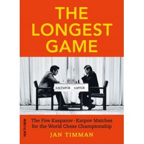 Jan Timman - The Longest Game The Five Kasparov – Karpov Matches for the World Chess Championship (K-5568)