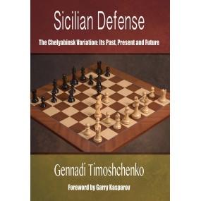 Gennadi Timoshchenko - Sicilian Defense The Chelyabinsk Variation: Its Past, Present and Future (K-5569)