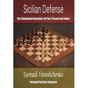 Sicilian Defense The Chelyabinsk Variation: Its Past, Present and Future - Gennadi Timoshchenko (K-5569)