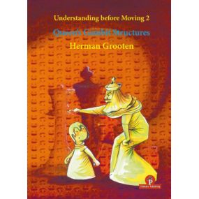 Herman Grooten - Understanding before Moving: Part 2: Queen's Gambit Structures (K-5591)