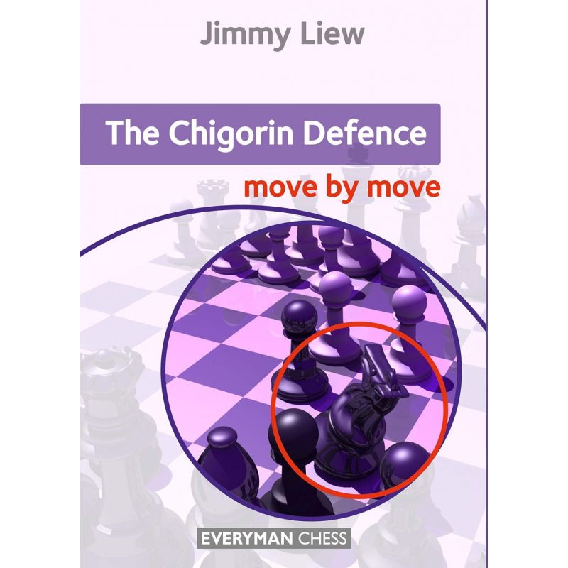 Jimmy Liew - The Chigorin Defence: Move by Move (K-5595)
