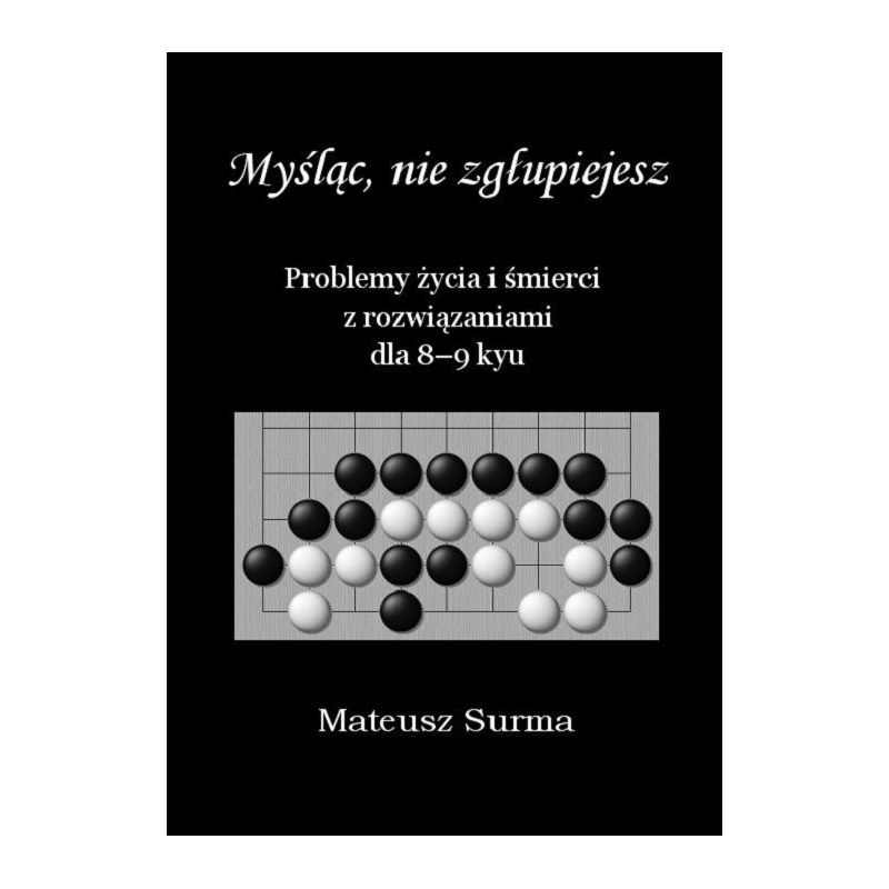 M. Surma "Myśląc nie zgłupiejesz" Kurs GO dla 8-9kyu (K-5610/8-9)