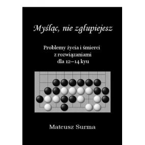 M. Surma "Myśląc nie zgłupiejesz" Kurs GO dla 12-14kyu (K-5610/12-14)