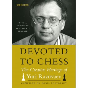 Devoted to Chess: The Creative Heritage of Yuri Razuvaev - B. Postovsky, M. Glukhovsky (K-5618)