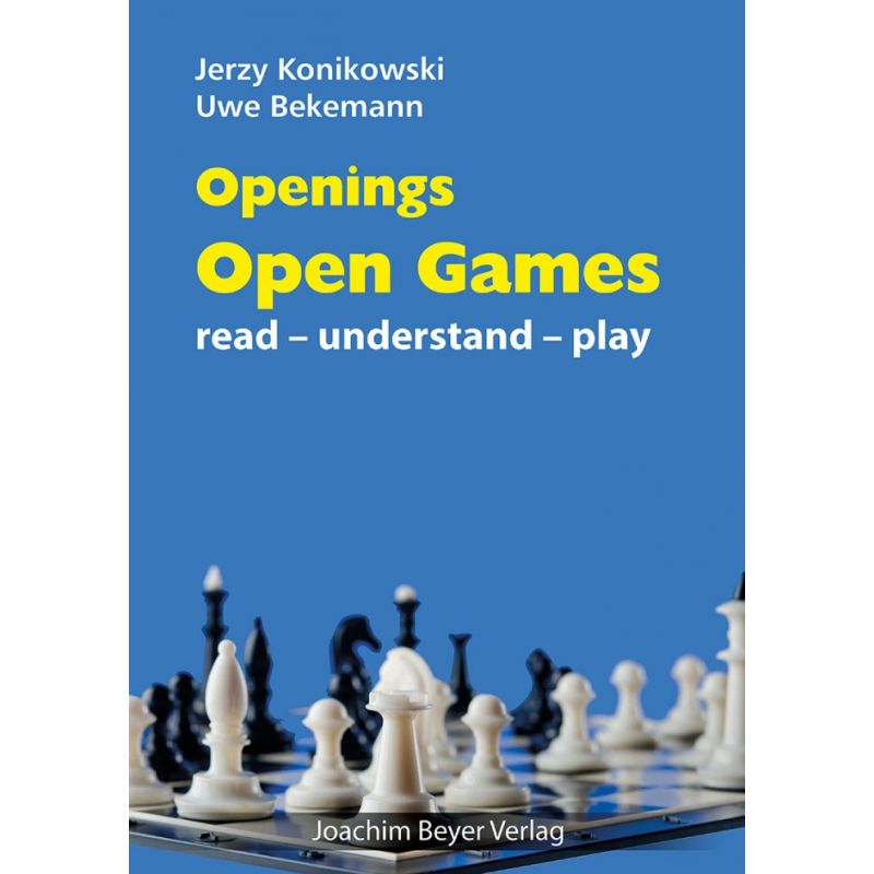 Jerzy Konikowski, Uwe Bekemann - "Openings: Open Games: Read-Understand-Play"  (K-5621)