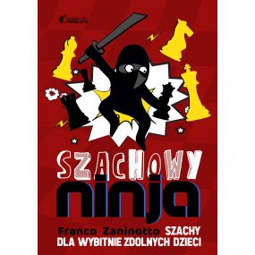 Franco Zaninotto - "Szachowy Ninja - Szachy dla wybitnie zdolnych dzieci"(K-5632)