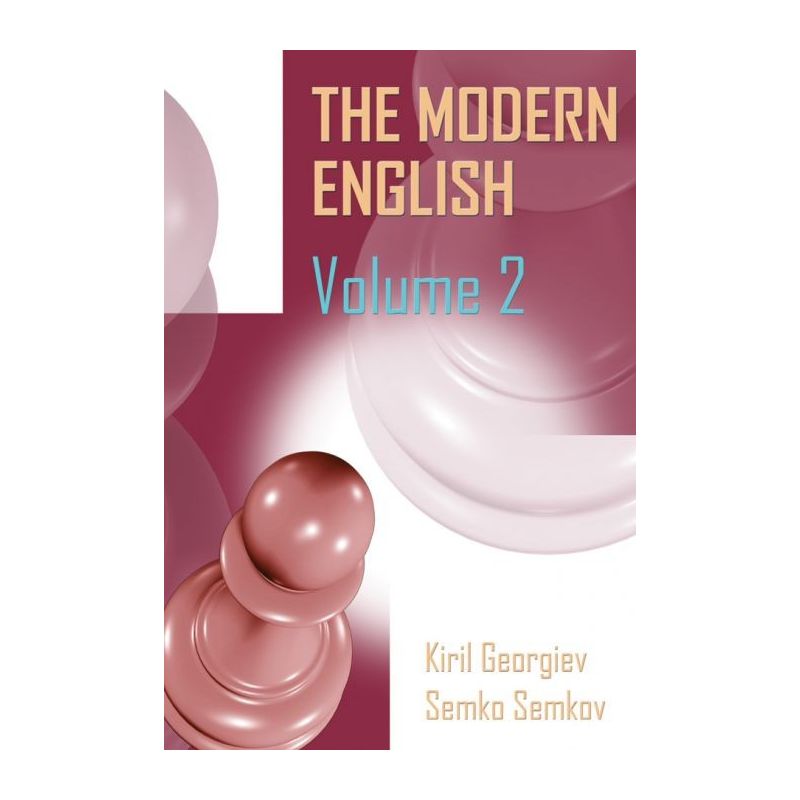 Kiril Georgiev, Semko Semkov - The Modern English Volume 2: 1.c4 c5, 1...Nf6, 1...e6 ( K-5563/2 )
