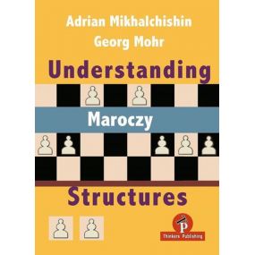 A. Mikhalchishin, G. Mohr - Understanding Maroczy Structures (K-5663)