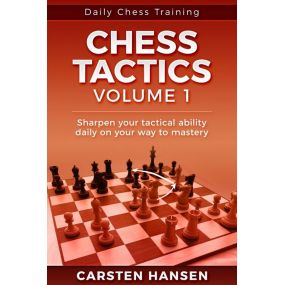 Carsten Hansen - Chess Tactics Volume 1: Sharpen your tactical ability daily on your way to mastery (K-5664)