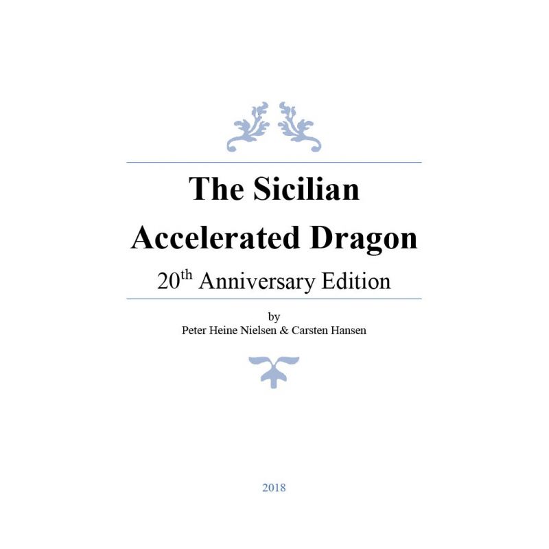 C. Hansen, P. Nielsen - The Sicilian Accelerated Dragon: 20th Anniversary Edition (K-5665)