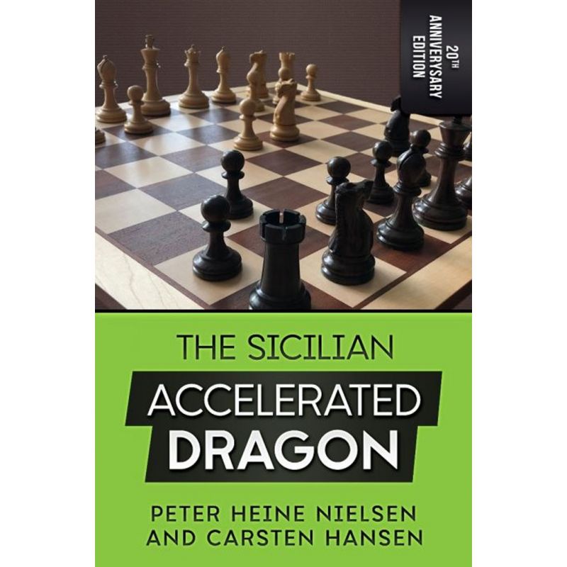 C. Hansen, P. Nielsen - The Sicilian Accelerated Dragon: 20th Anniversary Edition (K-5665)