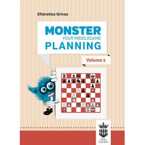 Monster Your Middlegame Planning - część 2 - Efstratios Grivas (K-5659/2)