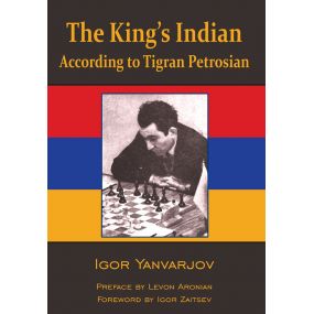 Igor Yanvarjov  - The King’s Indian According to Tigran Petrosian (K-5685)