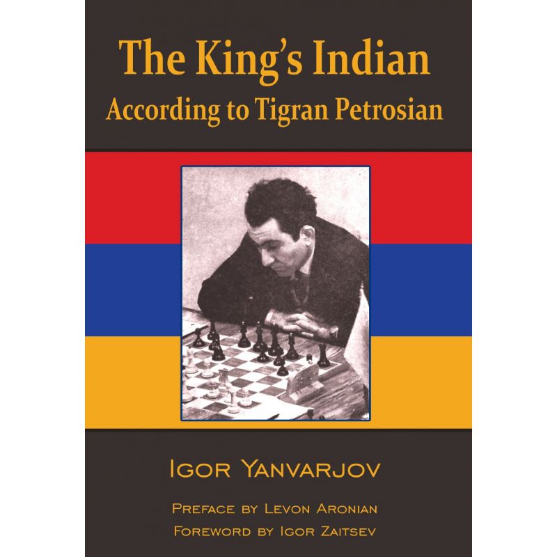 Igor Yanvarjov  - The King’s Indian According to Tigran Petrosian (K-5685)