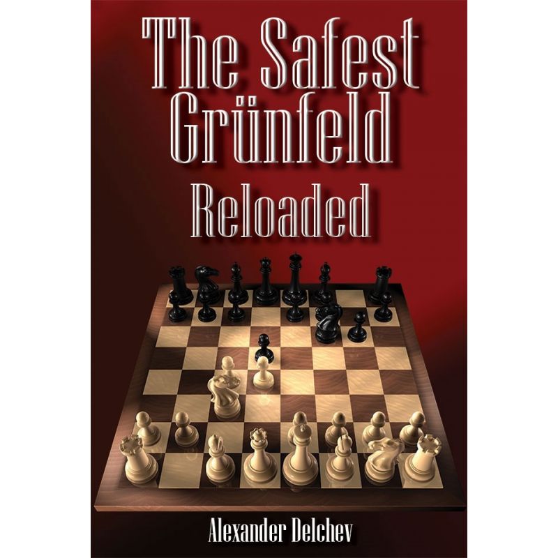 Alexander Delchev  - The Safest Grünfeld Reloaded (K-5710)