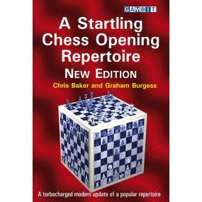 Ch. Baker, G. Burgess - A Startling Chess Opening Repertoire - Nowe wydanie (K-5738)
