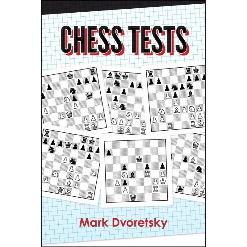 Mark Dvoretsky - Chess Tests: Reinforce Key Skills and Knowledge  (K-5755)