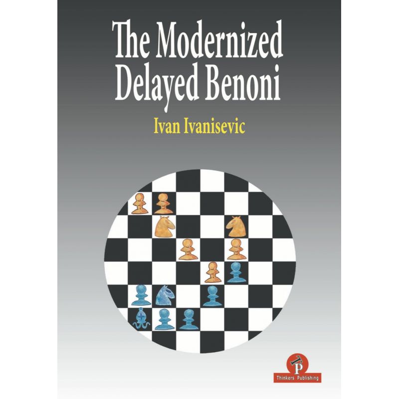 Ivan Ivanisevic – The Modernized Delayed Benoni (K-5758)