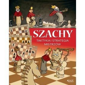 Szachy. Taktyka i strategia mistrzów. Ferenc Halász, Zoltán Géczi (K-5765)