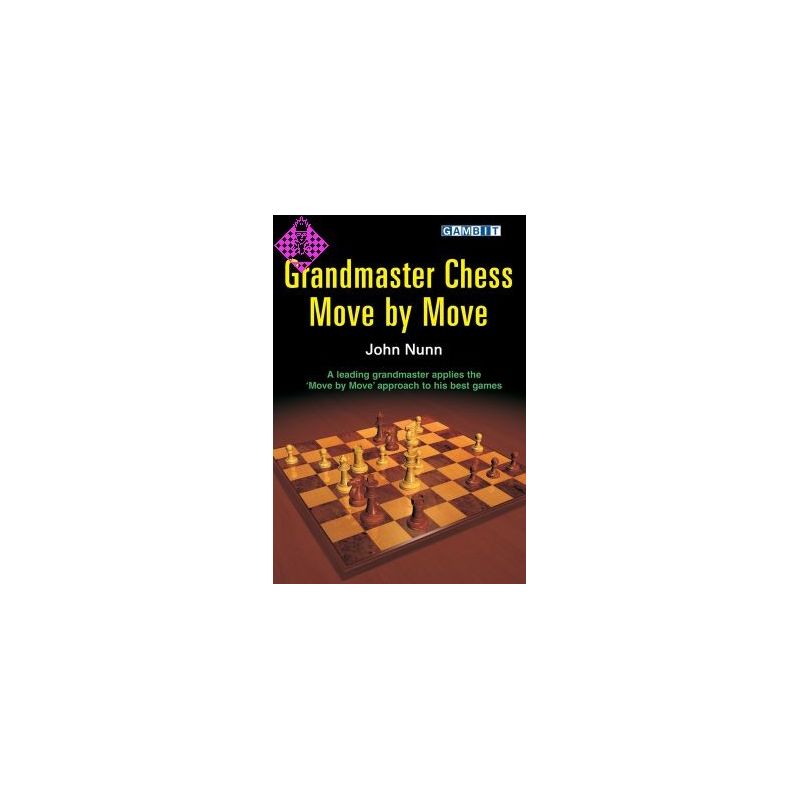 John Nunn "Grandmaster Chess Move by Move"  ( K-733 )