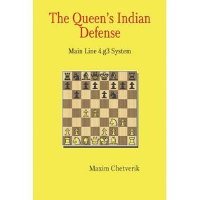 The Queen's Indian Defense: Main Line 4.g3 System - Maxim Chetverik (K-5794)