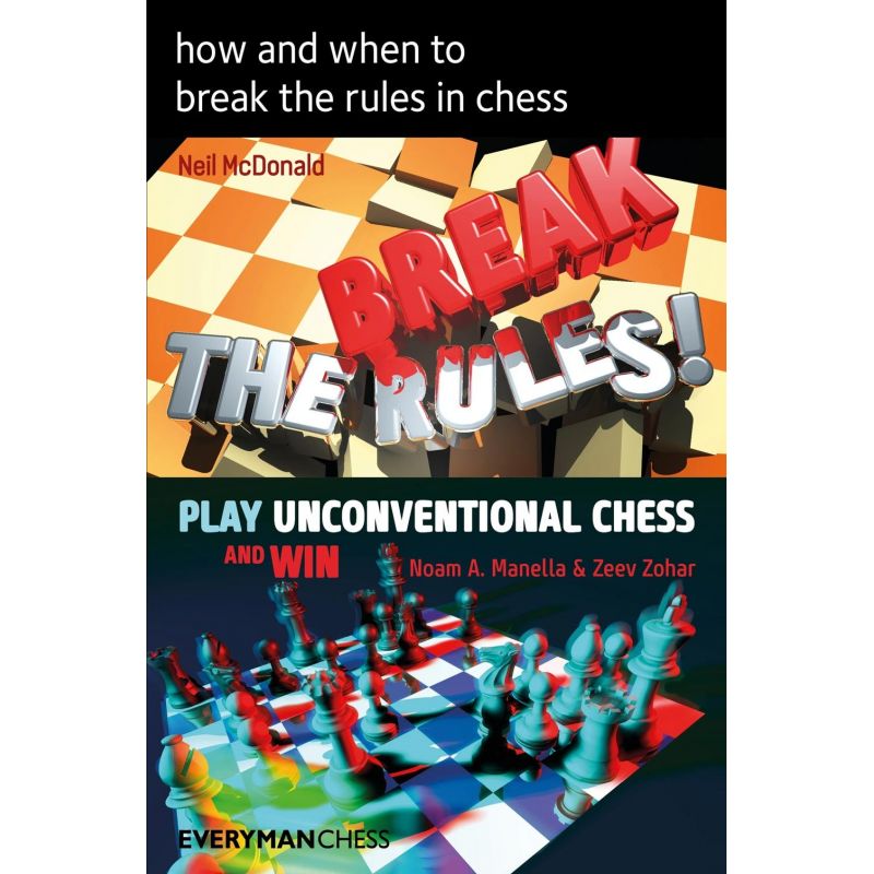 How and When to Break the Rules in Chess - Neil McDonald, Noam Manella (K-5802)