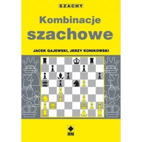 Kombinacje szachowe - Jerzy Konikowski, Jacek Gajewski (K-5810)