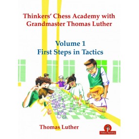 Thinkers' Chess Academy with Grandmaster Thomas Luther - Część 1: First Steps in Tactics - Thomas Luther (K-5816)