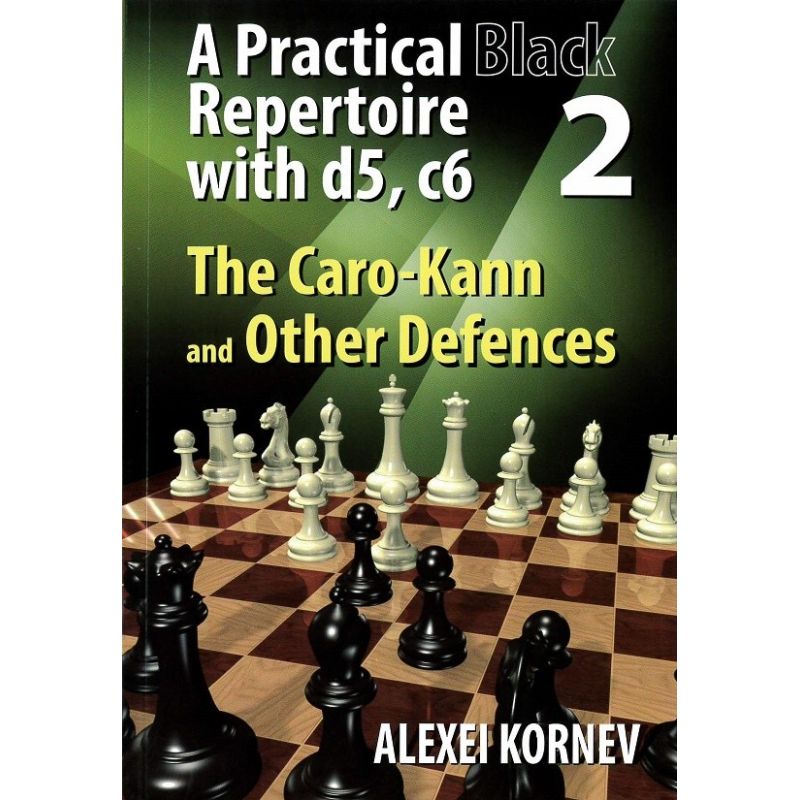 Alexei Kornev - A Practical Black Repertoire with d5, c6 - The Caro-Kann and Other Defences, vol.2 (K-5223/2)