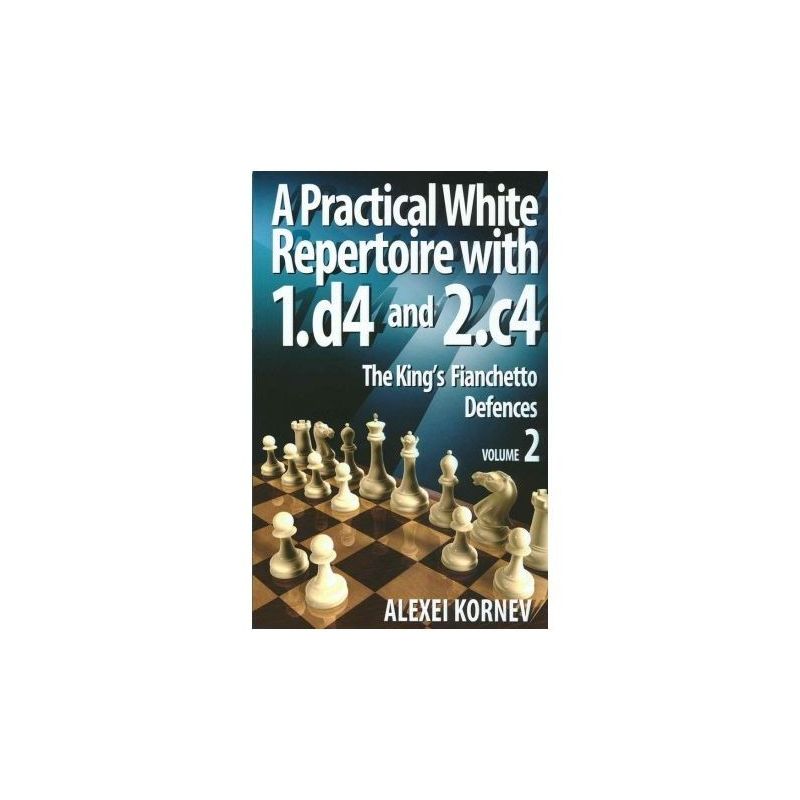 Alexei Kornev - A Practical White Repertoire with 1.d4 and 2.c4 – The King’s Fianchetto Defences, vol.2 (K-5202/2)