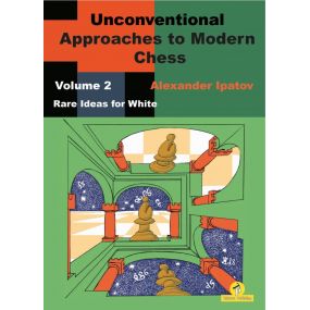 Unconventional Approaches to Modern Chess. Część 2 - Alexander Ipatov (K-5628/2)