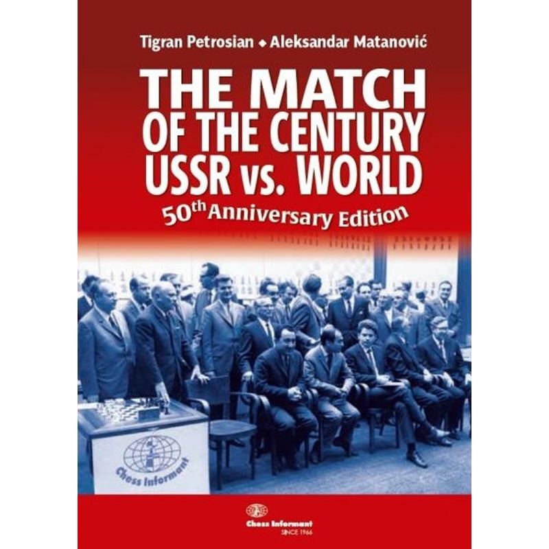 The Match of The Century: Ussr vs World: 50th Anniversary Edition - Tigran Petrosjan, Alexander Matanovic (K-5833)