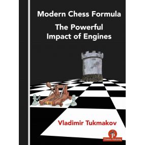 Modern Chess Formula: The Powerful Impact of Engines - Vladimir Tukmakov (K-5837)