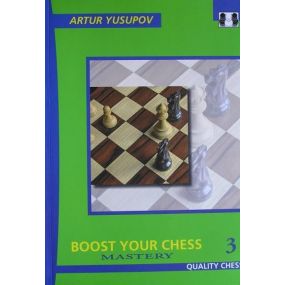 Artur Jusupow - Boost your chess.Mastery 3  (K-2258/3)