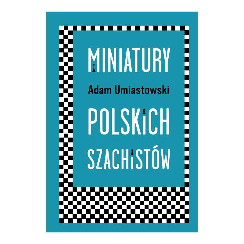 Miniatury polskich szachistów - Adam Umiastowski ( K-5844)