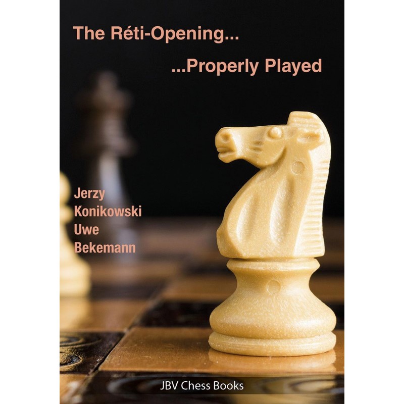 The Reti Opening: Properly Played - J. Konikowski, U. Bekemann (K-5858)