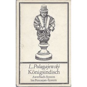 L.Polugajewski Konigsindisch Awerbach-System bis Petrosjan-System (K-1907/8)