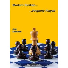 Modern Sicilian .... Properly Played - Jerzy Konikowski (K-5884)