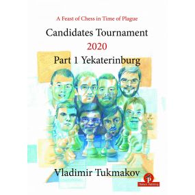 A Feast of Chess in Time of Plague: Candidates Tournament 2020 - Część 1 - Yekaterinburg - Vladimir Tukmakov (K-5886)