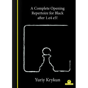 A Complete Repertoire for Black after 1.e4-e5! - Yuryi Krykun (K-5879)