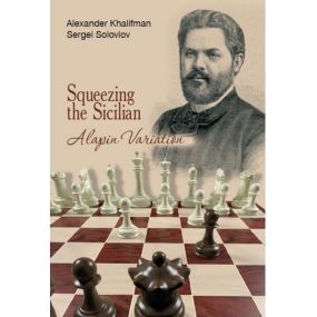 Squeezing the Sicilian: The Alapin Variation - Alexander Khalifman, Sergei Soloviov (K-5887)