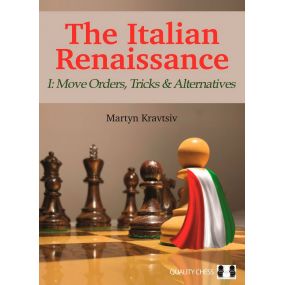 The Italian Renaissance - Część I: Move Orders, Tricks and Alternatives - Martyn Kravtsiv (K-5870)