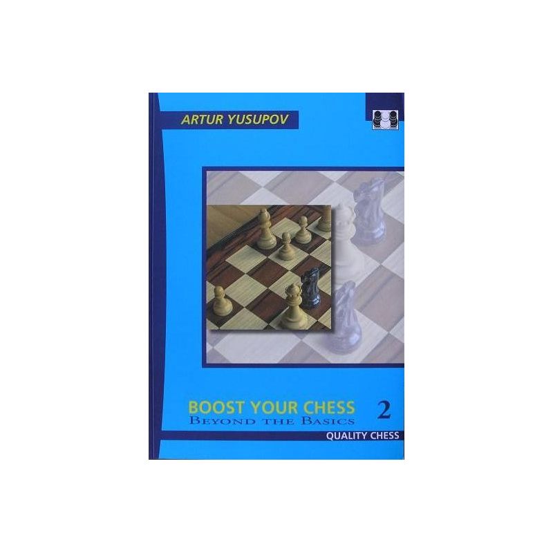 Artur Jusupow - Boost your chess.Beyond the Basics 2 (K-2258/2)