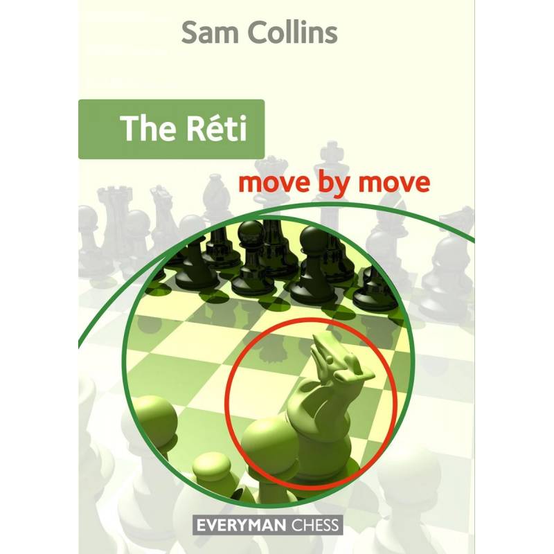 The Réti: Move by Move: First the idea and then the move!