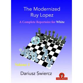 The Modernized Ruy Lopez – Część 2: A Complete Repertoire for White - Dariusz Swiercz (K-5970/2)