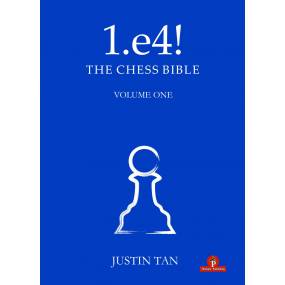 1.e4! The Chess Bible - Część 1 - A Complete Repertoire for White - Justin Tan (K-5977)