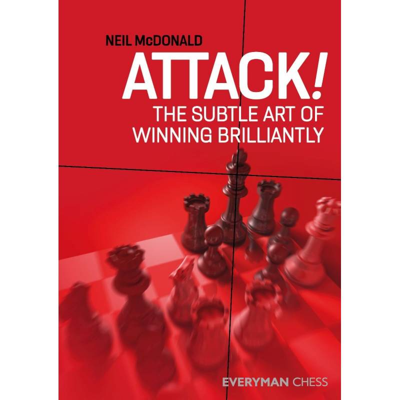 Attack! The subtle art of winning brilliantly