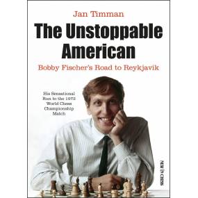 The Unstoppable American - Jan Timman